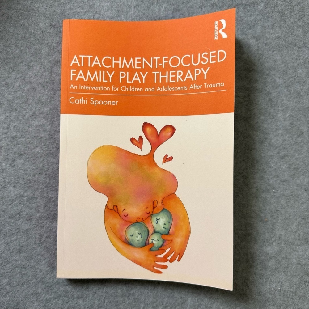 Attachment-Focused Family Play Therapy Book